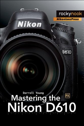 Mastering the Nikon D610 (The Mastering Camera Guide Series) (English Edition)