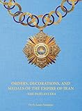 pahlavi family  Orders, Decorations, and Medals of the Empire of Iran - The Pahlavi Era