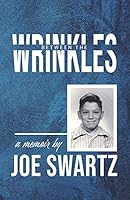 Between the Wrinkles: A Memoir [Paperback] Joe Swartz 1601267304 Book Cover