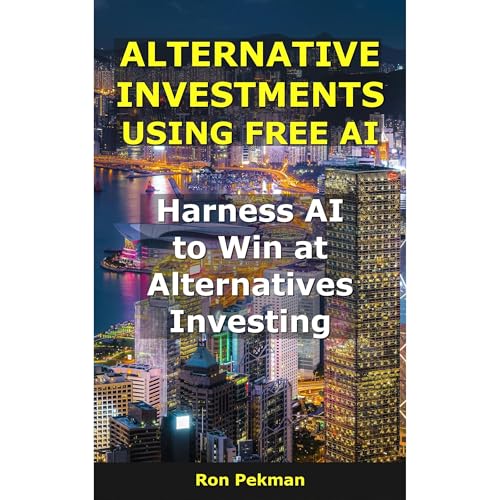 Audiobook: Alternative Investments Using Free Ai by Ron Pekman episode artwork