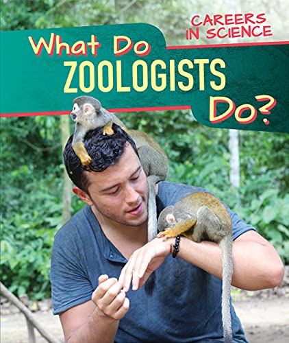 What Do Zoologists Do? (Careers In Science)