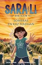 Sara-Li 5 - Sombras en Kaz Madhan: Sumérgete en un mundo de magia y misterio que te atrapará de principio a fin (para niñas y niños a partir de 8 años)