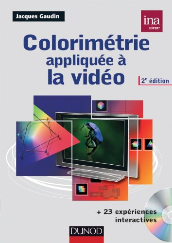 Télécharger Colorimétrie appliquée à la vidéo - 2e éd. - Livre + cédérom Livre PDF Gratuit