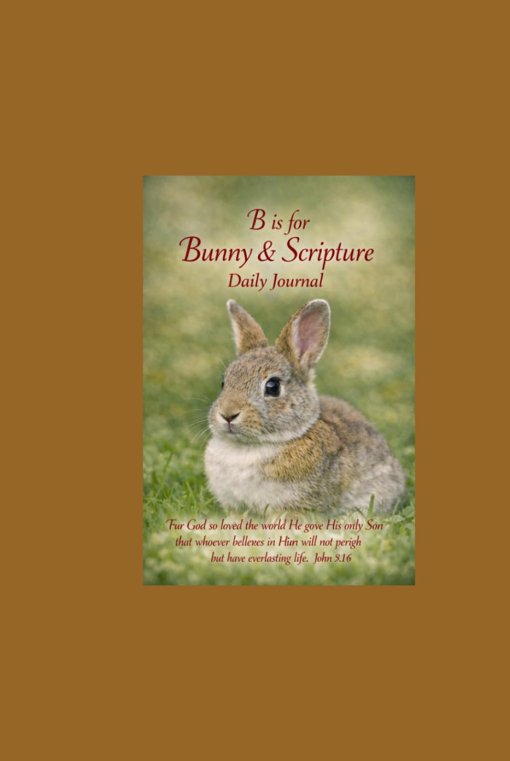 B is for Bunny & Scripture Daily Journal
