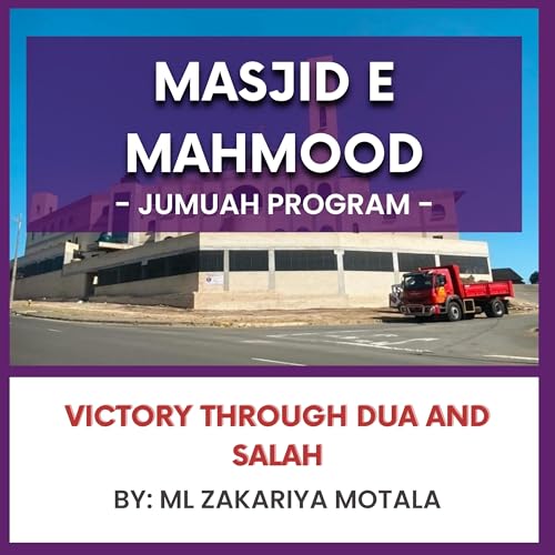 Victory Through Dua and Salah by ML Zakariya Motala