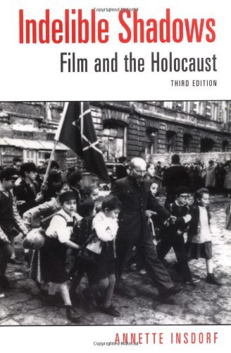 Indelible Shadows: Film and the Holocaust