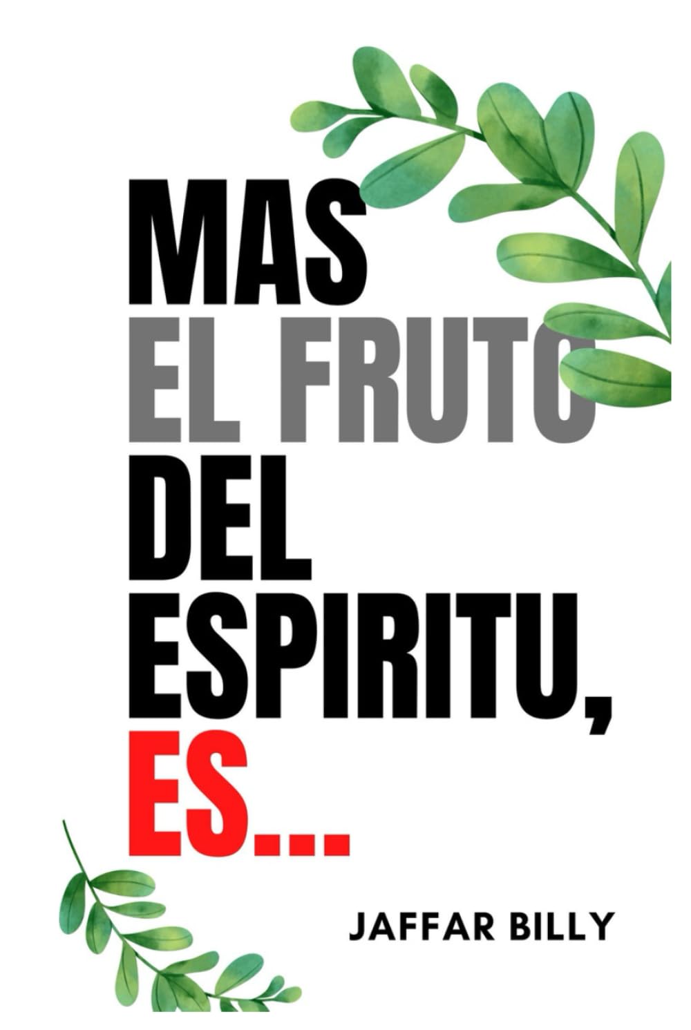 Mas el Fruto del Espiritu, es...