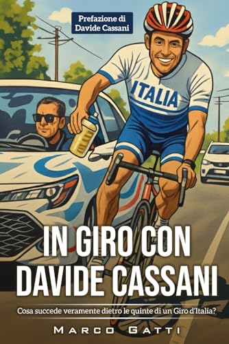 In Giro con Davide Cassani: Cosa succede veramente dietro le...