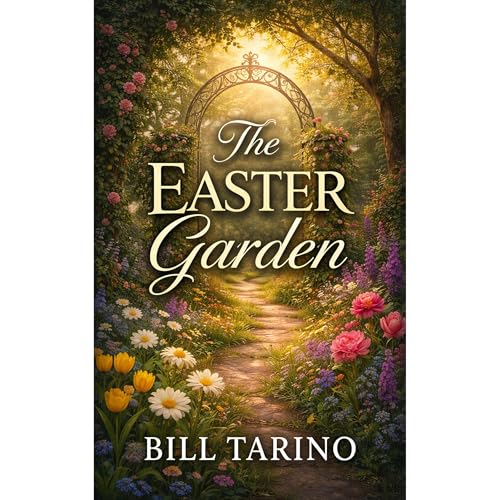 The Easter Garden Audiobook By Bill Tarino cover art