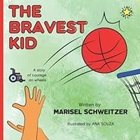 The Bravest Kid: A Story of Courage on Wheels: A Story About Different abilities, special needs and inclusion B0BMT2BQJS Book Cover