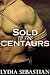 Sold to the Centaurs (Group M/M Monster Erotica)