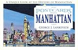 Postcards from Manhattan: A Unique Look at the History of Manhattan (Postcards From...Series)