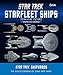 Star Trek Shipyards Star Trek Starships: 2294 to the Future 2nd Edition: The Encyclopedia of Starfleet Ships