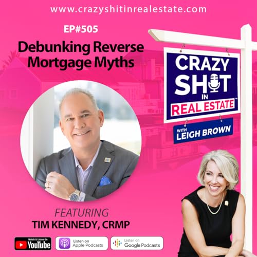 Debunking Reverse Mortgage Myths with Tim Kennedy, CRMP Podcast Por  arte de portada