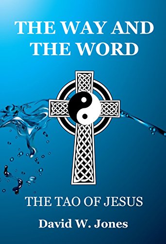 Télécharger The Way and The Word: The Tao of Jesus (English Edition) Francais PDF