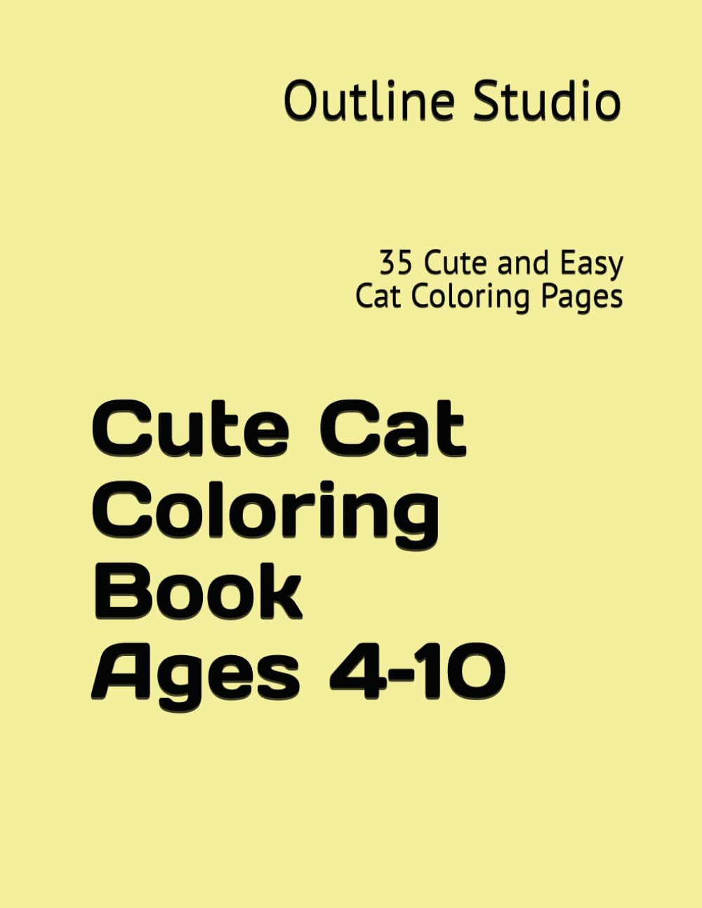 Cute Cat Coloring Book for Kids Ages 4–10 | Easy and Fun Coloring Pages: 35 Cute and Easy Cat Coloring Pages