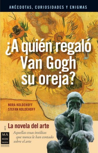 ¿A quién regaló Van Gogh su oreja?