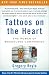 Tattoos on the Heart: The Power of Boundless Compassion