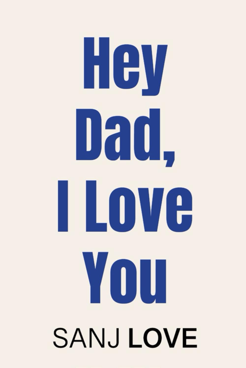 Hey Dad, I Love You: 365 SMART Reasons You Mean the World to Me (Hey, I Love You)