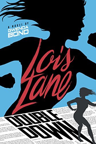 Double Down (Lois Lane) by Gwenda Bond (2016-05-01)