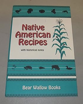 Native American Recipes with Historical Notes