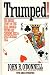 Trumped!: The Inside Story of the Real Donald Trump-His Cunning Rise and Spectacular Fall