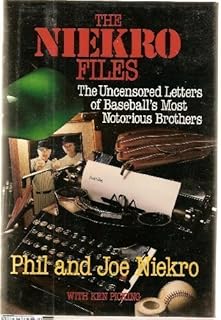 The Niekro Files: The Uncensored Letters of Baseball's Most Notorious Brothers