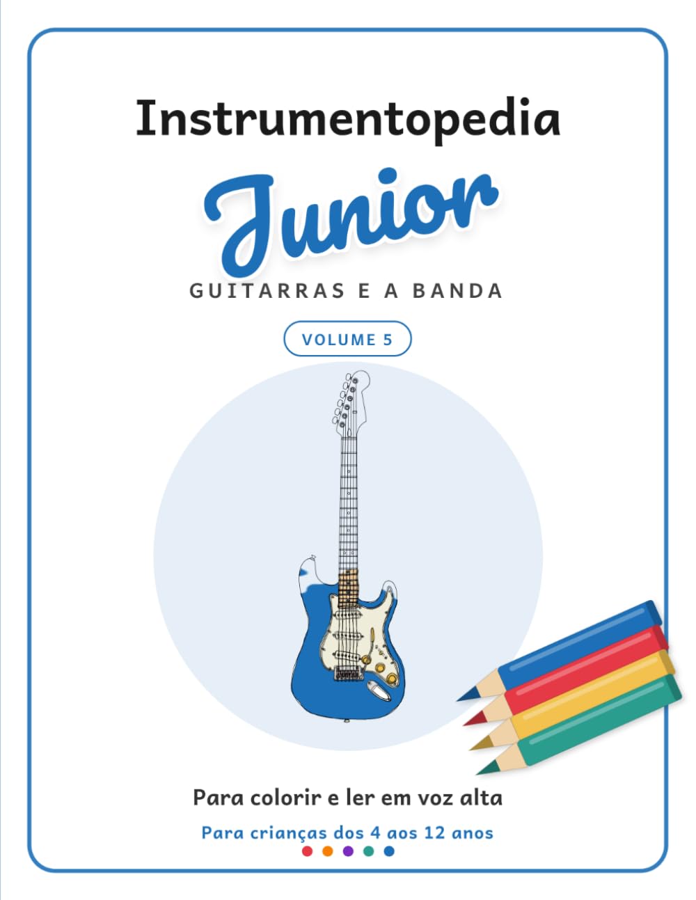 Instrumentopedia Junior: Guitarras e a banda (Instrumentopedia Junior – Edição em português)