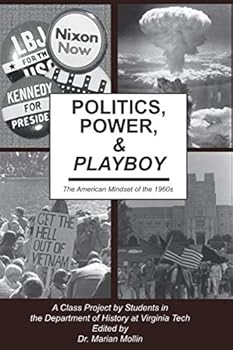 Politics, Power, and Playboy : The American Mindset of The 1960s