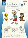 Cartooning: Cartooning 1: Learn the basics of cartooning (How to Draw & Paint)