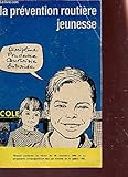  LA PREVENTION JEUNESSE - Manuel conforme au decret du 28 novembre 1958 et au programme d\'enseignement fixé par l\'arrêté du 31 juillet 1959.