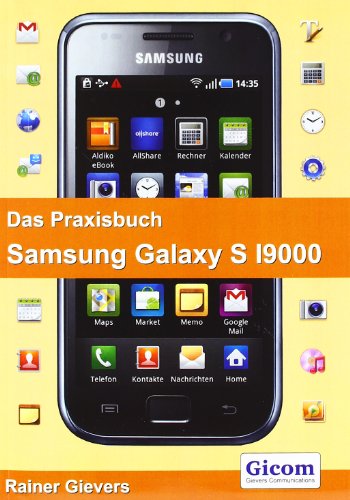  Das Praxisbuch Samsung Galaxy S I9000: (Android 2.1)