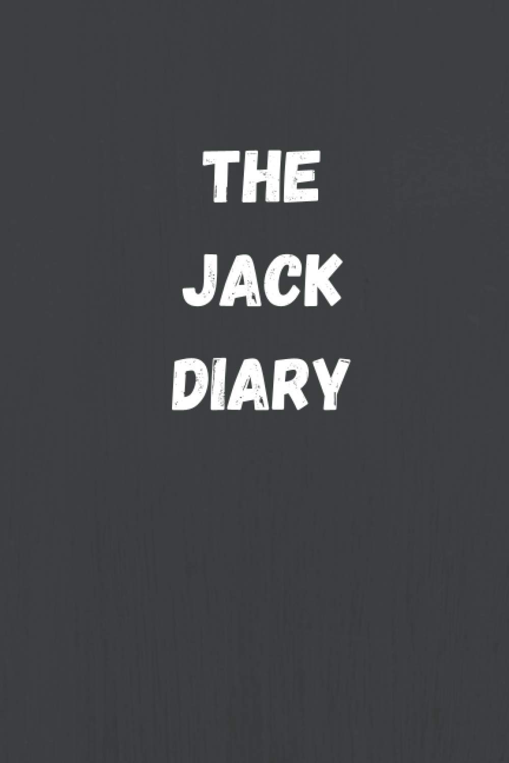 The Jack Diary: The perfect gift for people named JACK, 120 Pages Lined Journal Paper, Custom Name Notebook