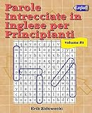 Parole Intrecciate in Inglese per Principianti - Volume 1 (Italian Edition)