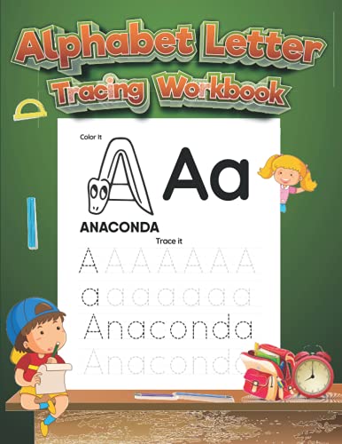 Letter Handwriting & Tracing Workbook: Alphabet Letter Tracing & Handwriting Practice For Preschoolers And Kindergartners. Learn How To Write The Alph