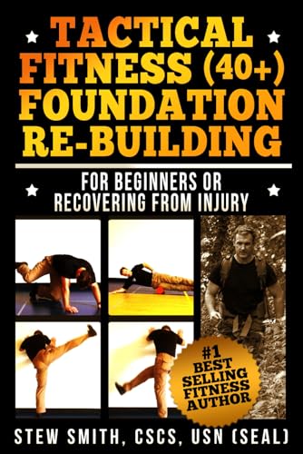 Tactical Fitness (40+) Foundation Rebuilding: For Beginners or Those Recovering from Injury