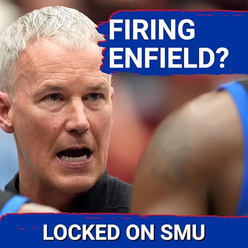ABSURD: FIRING Andy Enfield Would Be STUPID&mdash;Why SMU Mustangs SHOULD Stick With Their Coach Podcast Por  arte de portada