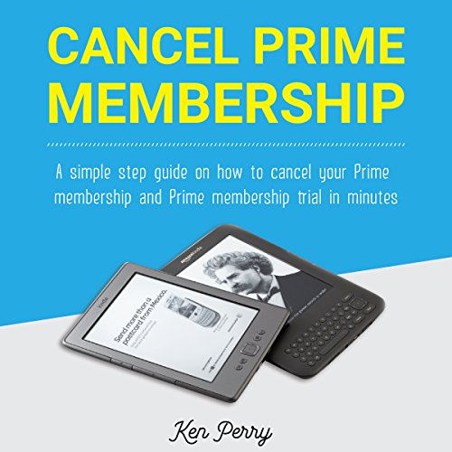 Cancel Prime Membership by Ken Perry | Free Audiobook Cancel Prime Membership by Ken Perry | Free Audiobook