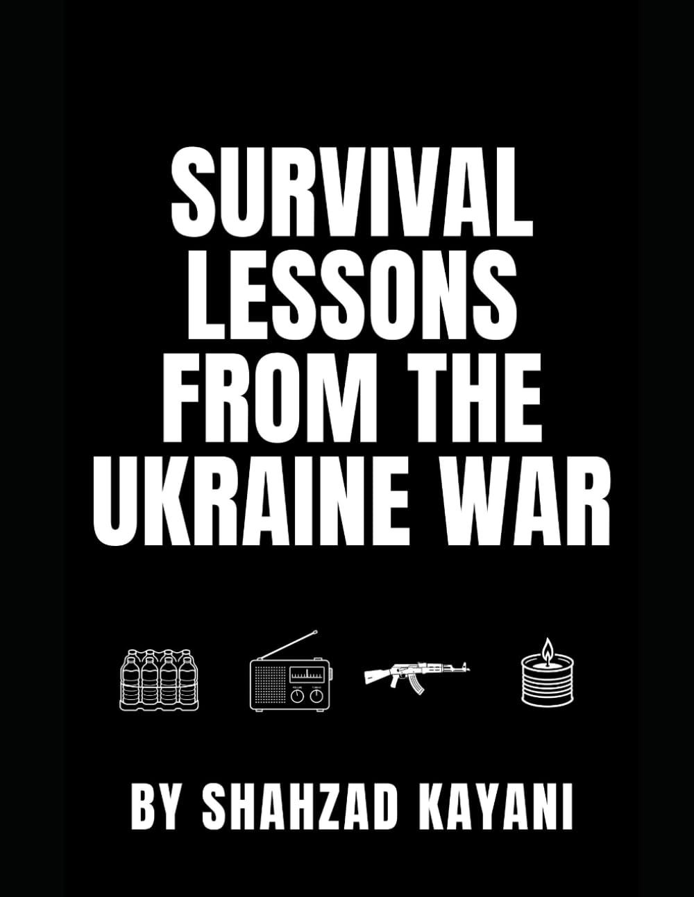 Survival Lessons From The Ukraine War: A Prepper’s Guide to Modern Conflict