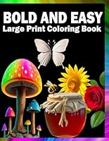 Bold And Easy Large Print Coloring Book: Simple Designs for Beginners, Dementia, Stress Reduction, and Anxiety More (Easy Print Coloring Book for Adults) B0C9SDMXHW Book Cover