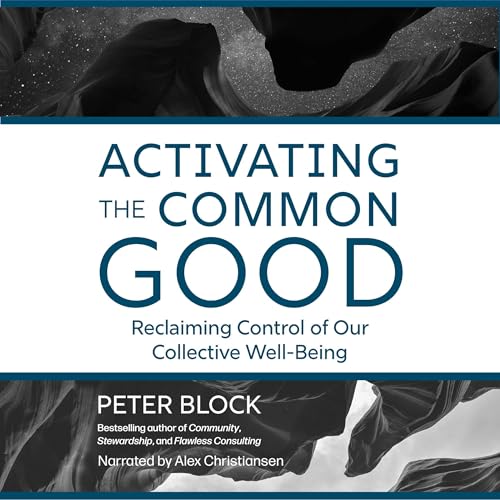 Activating the Common Good by Peter Block episode artwork