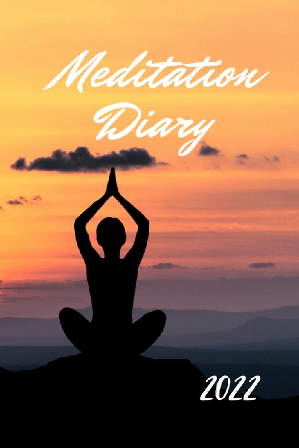 Meditation Diary 2022: Sunset Cover / Meditation Journal for Anxiety / Daily Meditations / Meditation Logbook / Reflections for Living in the Present … / 6×9 in, 120 pages / Gift for Women & Men