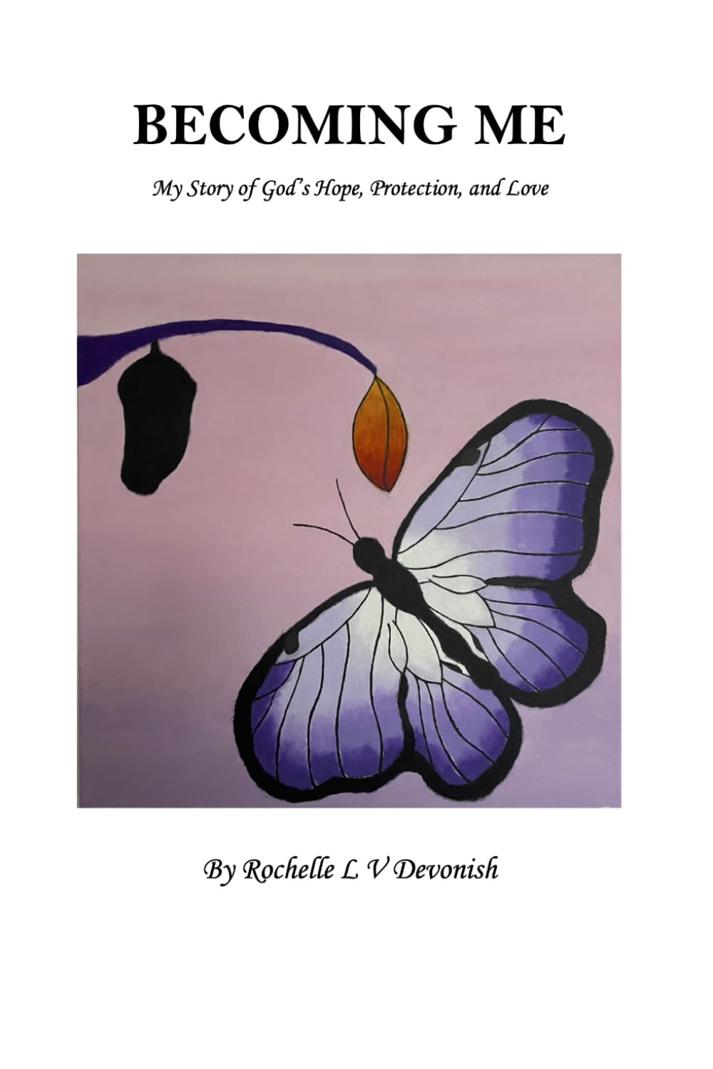 Becoming Me: My Story of God’s Hope, Protection, and Love (God's Got You)