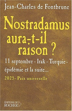 Nostradamus aura-t-il raison ?: 11 septembre, Irak, Turquie, épidémie, et la suite... (Documents) Nostradamus aura-t-il raison ?: 11 septembre, Irak, Turquie, épidémie, et la suite... (Documents)