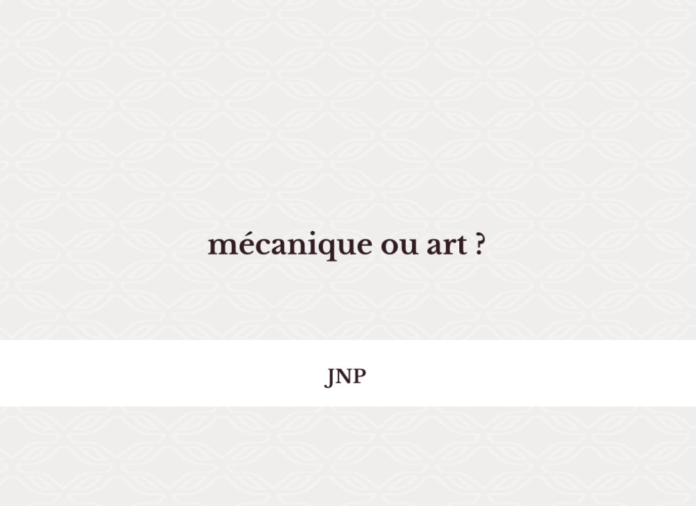 mécanique ou art ?