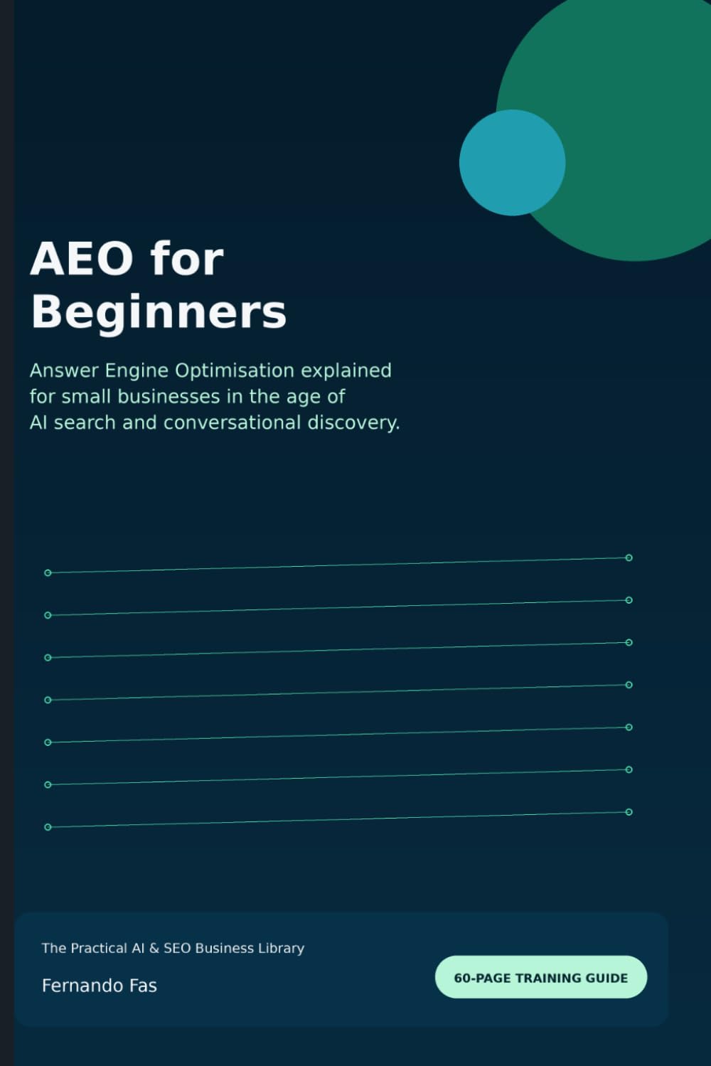 AEO for Beginners: Answer Engine Optimisation Explained for Small Businesses (The Practical AI & SEO Business Library)