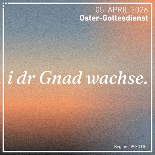 Aus Gnade im Sinn von Errettung wachsen und Jesus dienen