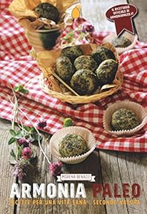Vedi scheda su Amazon Armonia paleo. Ricette per una vita sana secondo natura