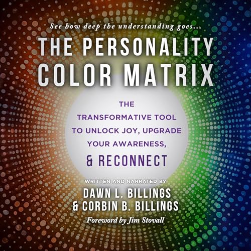 Enjoy The Personality Color Matrix from Dawn L. Billings, Corbin B. Billings, Jim Stovall - foreword episode artwork