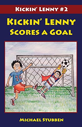 Kickin' Lenny Scores a Goal: Kickin' Lenny #2 1942485026 Book Cover